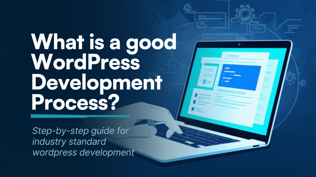 What is a good WordPress Development Process?